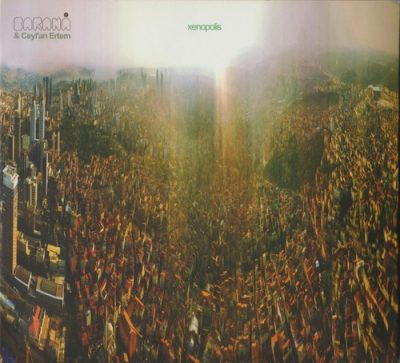 Baraná & Ceyl'an Ertem - Xenopolis (2011)
