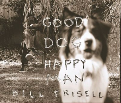 Bill Frisell - Good Dog, Happy Man (1999)