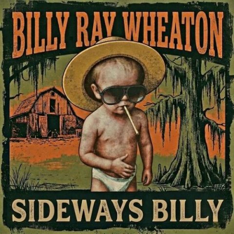 Billy Ray Wheaton - Sideways Billy (2026)