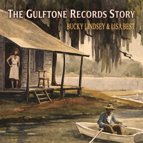 Bucky Lindsey & Lisa Best - The Gulftone Records Story (2026)