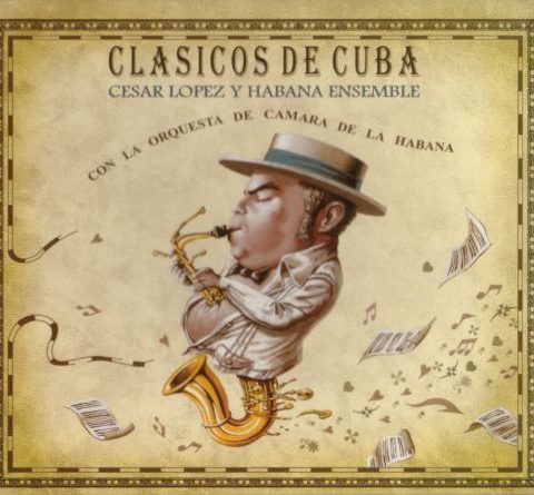 Cesar Lopez y Habana Ensemble - Clasicos de Cuba (2007)