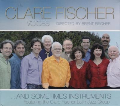 Clare Fischer - The Clare Fischer Voices... and Sometimes Instruments (2011)