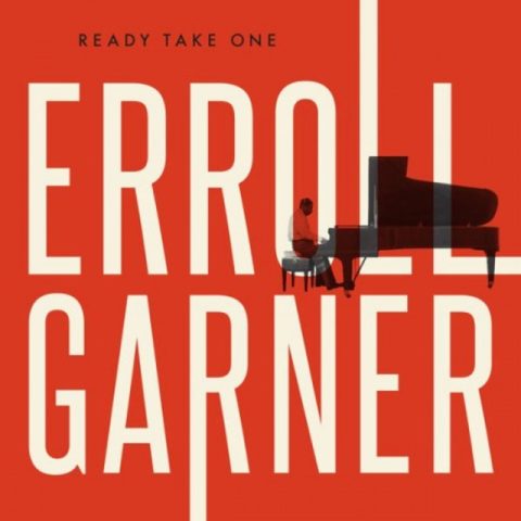 Erroll Garner - Ready Take One (2016)