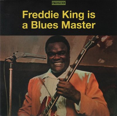 Freddie King - Freddie King Is A Blues Master [Deluxe Edition] (2014)