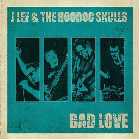 J Lee & the Hoodoo Skulls - Bad Love (2026)