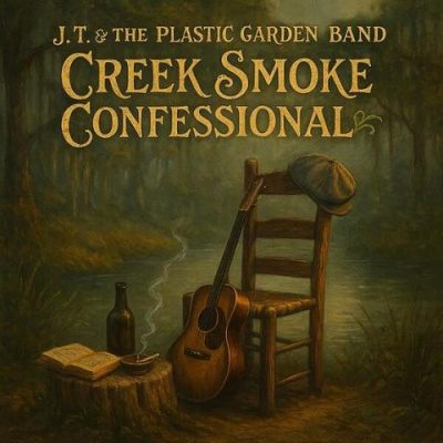 J.T. & The Plastic Garden Band - Creek Smoke Confessional (2026)