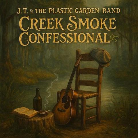 J.T. & The Plastic Garden Band - Creek Smoke Confessional (2026)