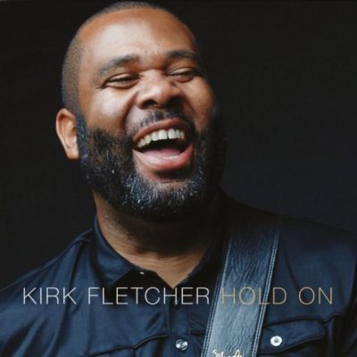 Kirk Fletcher - Hold On (2018)