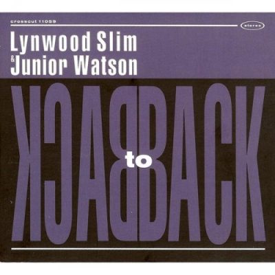 Lynwood Slim & Junior Watson - Back to Back (1998)