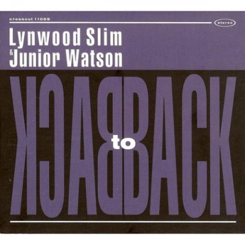 Lynwood Slim & Junior Watson - Back to Back (1998)