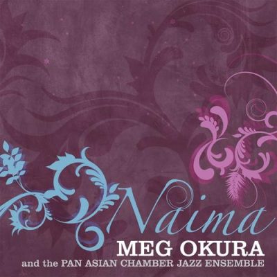 Meg Okura and the Pan Asian Chamber Jazz Ensemble - Naima (2010)