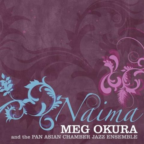 Meg Okura and the Pan Asian Chamber Jazz Ensemble - Naima (2010)