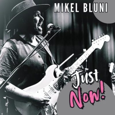 Mikel Bluni - Just Now! (2026)