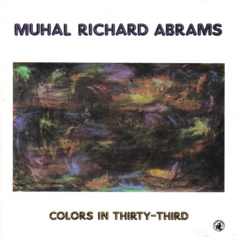 Muhal Richard Abrams - Colors In Thirty-Third (1987)