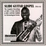 Rev. Utah Smith & Rev. Lonnie Farris - Slide Guitar Gospel 1944-64 (1995)