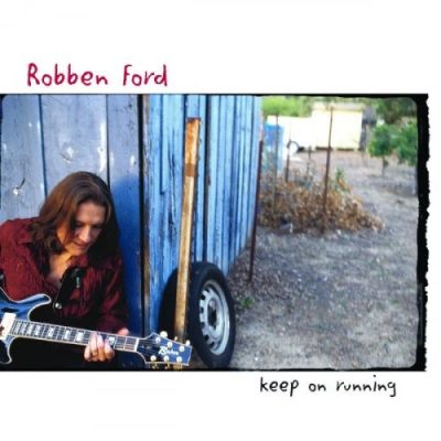 Robben Ford - Keep On Running (2003)