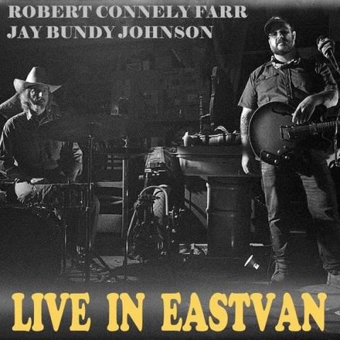 Robert Connely Farr & Jay Bundy Johnson - Live in Eastvan (2020)