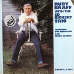Ruby Braff with The Ed Bickert Trio - Ruby Braff with The Ed Bickert Trio (1979)