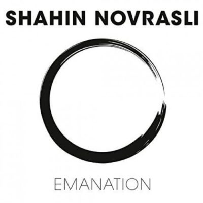 Shahin Novrasli - Emanation (2017)