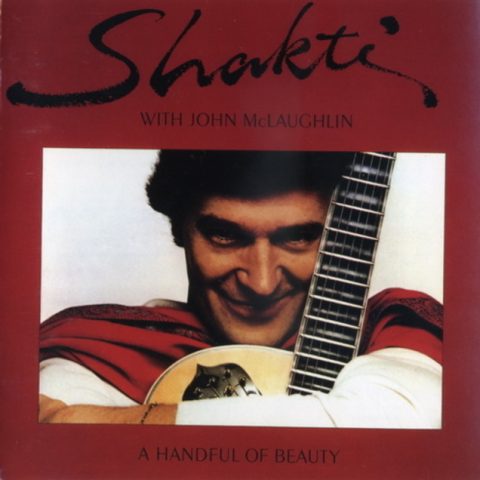 Shakti with John McLaughlin - A Handful of Beauty (1977)