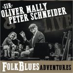 'Sir' Oliver Mally & Peter Schneider - Folk Blues Adventures (2018)