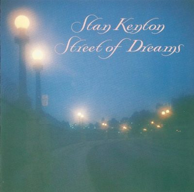 Stan Kenton - Street Of Dreams (1992)