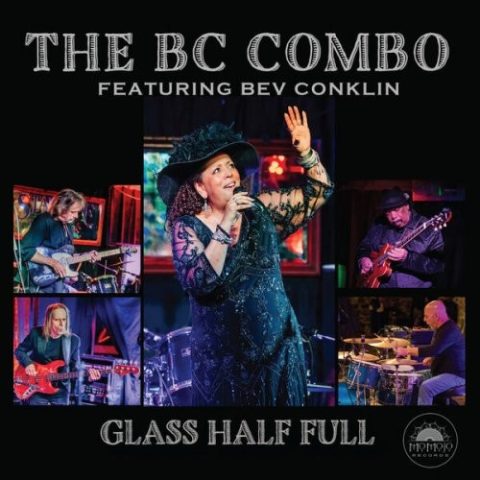 The BC Combo feat. Bev Conklin - Glass Half Full (2025)