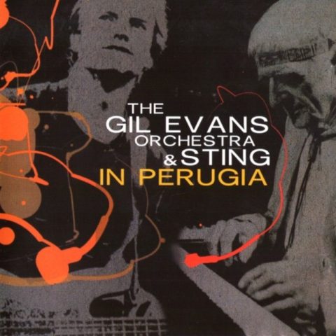 The Gil Evans Orchestra & Sting - In Perugia (1987/2006)
