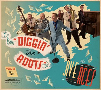 The Jive Aces - Diggin' The Roots, Vol. 2: Hot Jazz (2017)