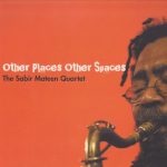 The Sabir Mateen Quartet - Other Places Other Spaces (2008)