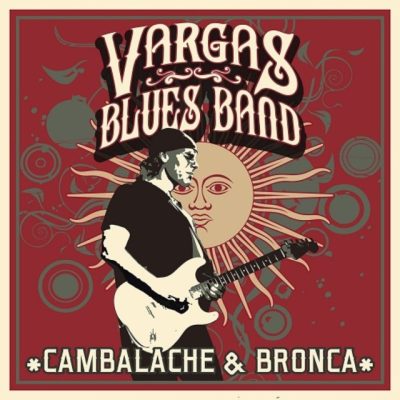 Vargas Blues Band - Cambalache & Bronca (2017)