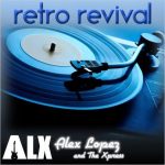 Alex Lopez & The Xpress - Retro Revival (2026)