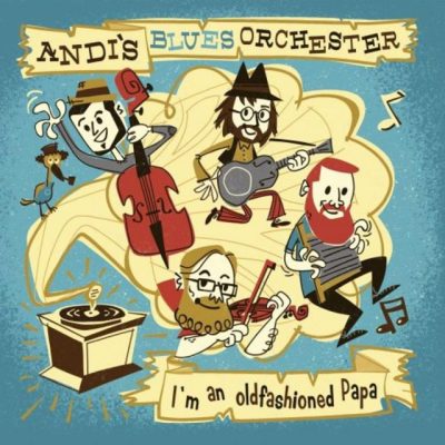 Andi's Blues Orchester - I'm an old fashioned papa (2018)