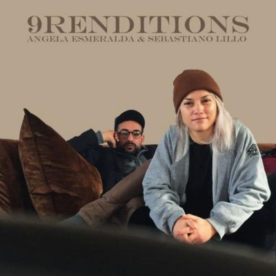 Angela Esmeralda & Sebastiano Lillo - 9 Renditions (2018)