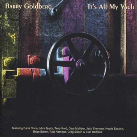 Barry Goldberg - It's All My Vault (2011)