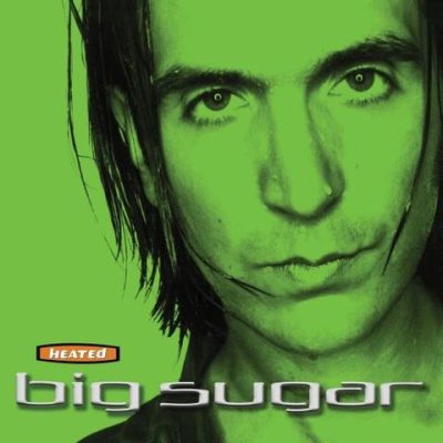 Big Sugar - Heated (Deluxe 25th Anniversary) (2022)