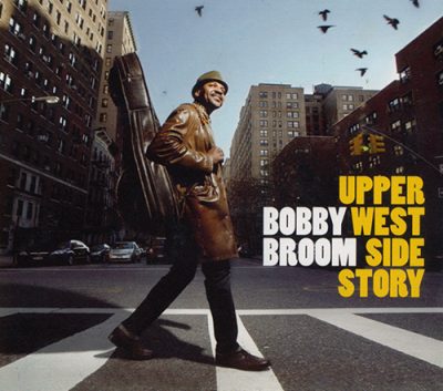 Bobby Broom - Upper West Side Story (2012)