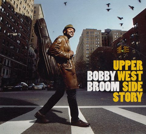 Bobby Broom - Upper West Side Story (2012)