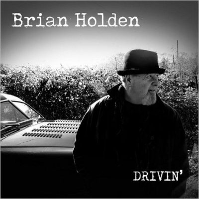 Brian Holden - Drivin' (2018)