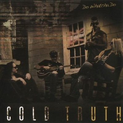 Cold Truth - Do Whatcha Do (2008)