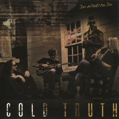 Cold Truth - Do Whatcha Do (2008)