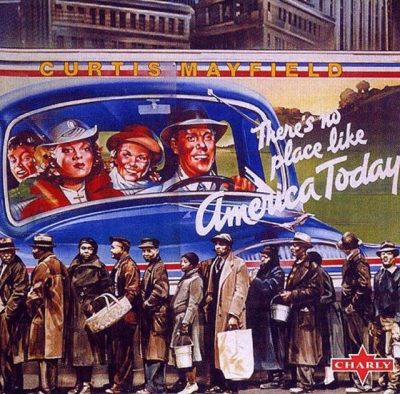 Curtis Mayfield - There's No Place Like America Today (1975/2001)