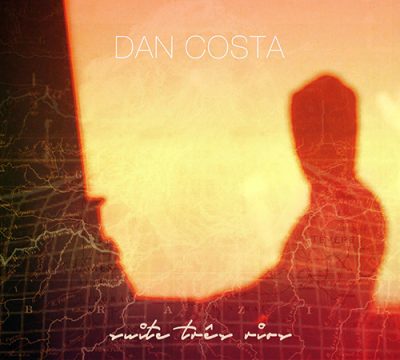 Dan Costa - Suite Três Rios (2017)