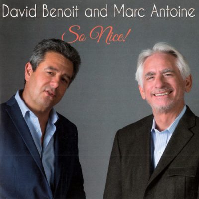 David Benoit & Marc Antoine - So Nice! (2017)