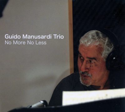 Guido Manusardi Trio - No More No Less (2006)