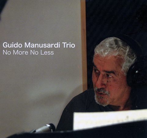 Guido Manusardi Trio - No More No Less (2006)
