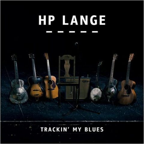 HP Lange - Trackin' My Blues (2018)