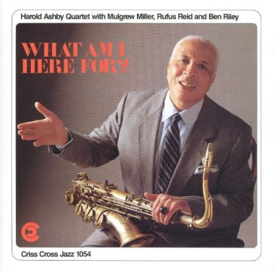 Harold Ashby Quartet - What Am I Here For? (1992)