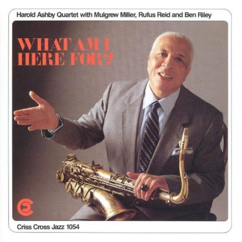 Harold Ashby Quartet - What Am I Here For? (1992)