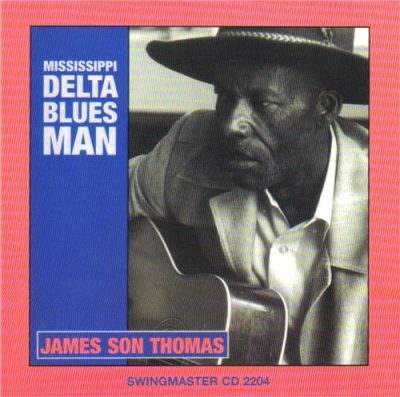 James Son Thomas - Mississippi Delta Bluesman (2001)